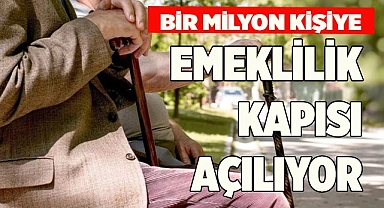 Bir milyon kişiye emeklilik kapısı açılıyor