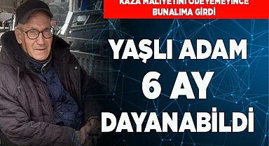 Bunalıma giren yaşlı adam 6 aylık yaşam mücadelesini kaybetti