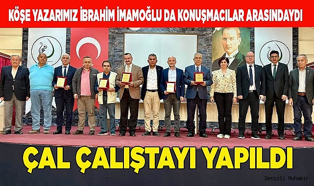 Çal çalıştayı yapıldı