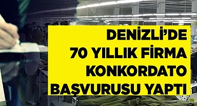 Denizli’de 70 yıllık firma konkordato başvurusu yaptı