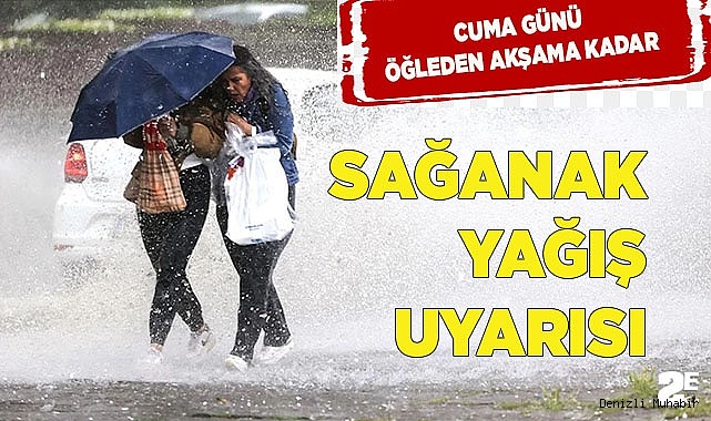 Denizli için kuvvetli yağış uyarısı
