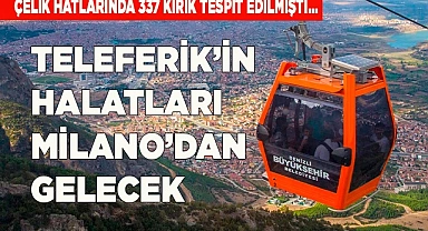 Denizli Teleferik’in halatları Milano’dan gelecek