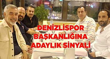 DENİZLİSPOR BAŞKANLIĞINA ADAYLIK SİNYALİ
