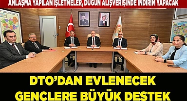 DTO’DAN YENİ EVLENECEK GENÇLERE BÜYÜK DESTEK
