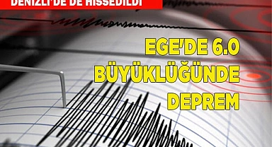 Ege'de 6.0 büyüklüğünde deprem