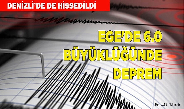 Ege'de 6.0 büyüklüğünde deprem