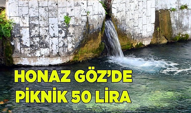 Honaz Göz'de piknik 50 lira