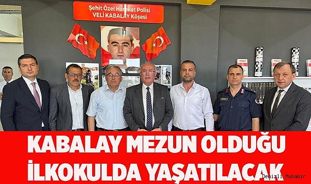 KABALAY MEZUN OLDUĞU İLKOKULDA YAŞATILACAK