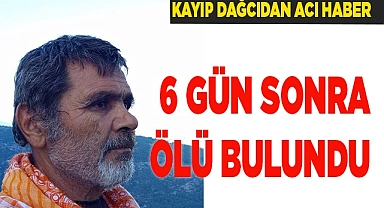 Kayıp dağcı, 6 gün sonra ölü bulundu