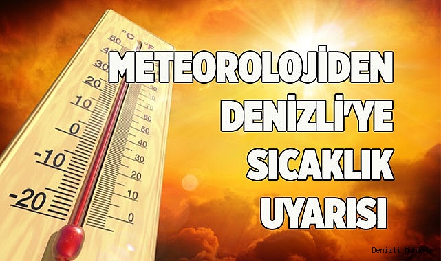 Meteorolojiden Denizli'ye sıcaklık uyarısı