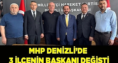 MHP DENİZLİ’DE  3 İLÇENİN BAŞKANI DEĞİŞTİ