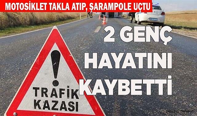 Motosiklet takla attı, 2 genç hayatını kaybetti