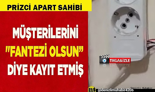 Müşterilerini "fantezi olsun diye" kayıt etmiş