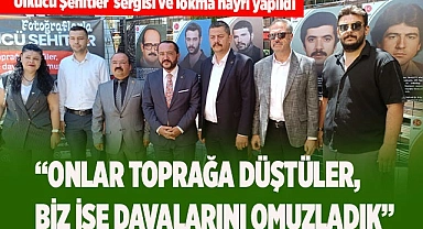 “ONLAR TOPRAĞA DÜŞTÜLER, BİZ İSE DAVALARINI OMUZLADIK”