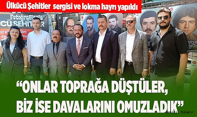 “ONLAR TOPRAĞA DÜŞTÜLER, BİZ İSE DAVALARINI OMUZLADIK”