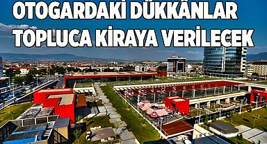 OTOGARDAKİ DÜKKÂNLAR TOPLUCA KİRAYA VERİLECEK
