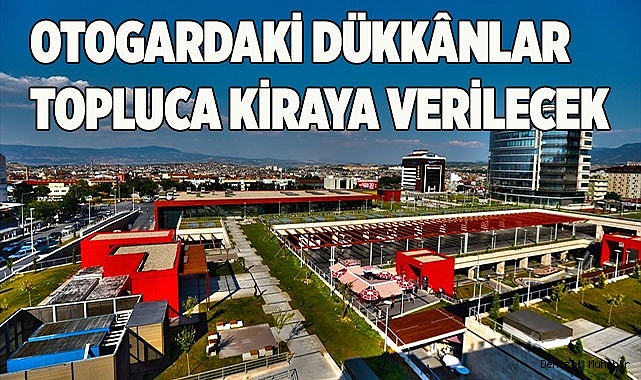OTOGARDAKİ DÜKKÂNLAR TOPLUCA KİRAYA VERİLECEK