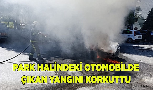 Park halindeki otomobilde çıkan yangını korkuttu