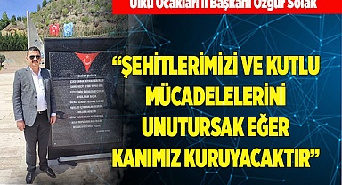 "ŞEHİTLERİMİZİ  UNUTURSAK EĞER KANIMIZ KURUSUN"
