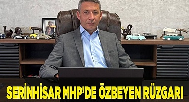 SERİNHİSAR MHP’DE ÖZBEYEN RÜZGARI