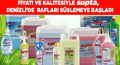 SUPTA, DENİZLİ’DE  RAFLARI SÜSLEMEYE BAŞLADI
