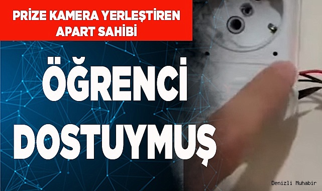 Üçlü prize gizli kamera yerleştiren apart sahibi öğrenci dostuymuş