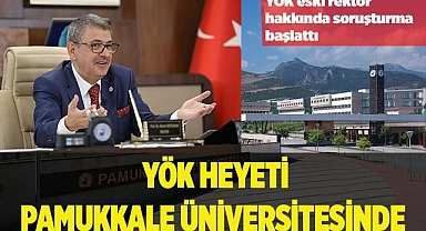 YÖK heyeti Pamukkale Üniversitesinde 