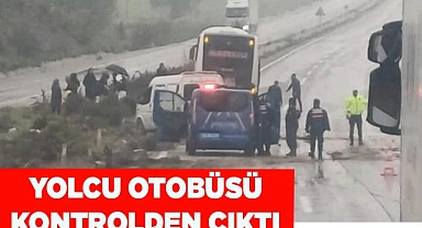 YOLCU OTOBÜSÜ KONTROLDEN ÇIKTI