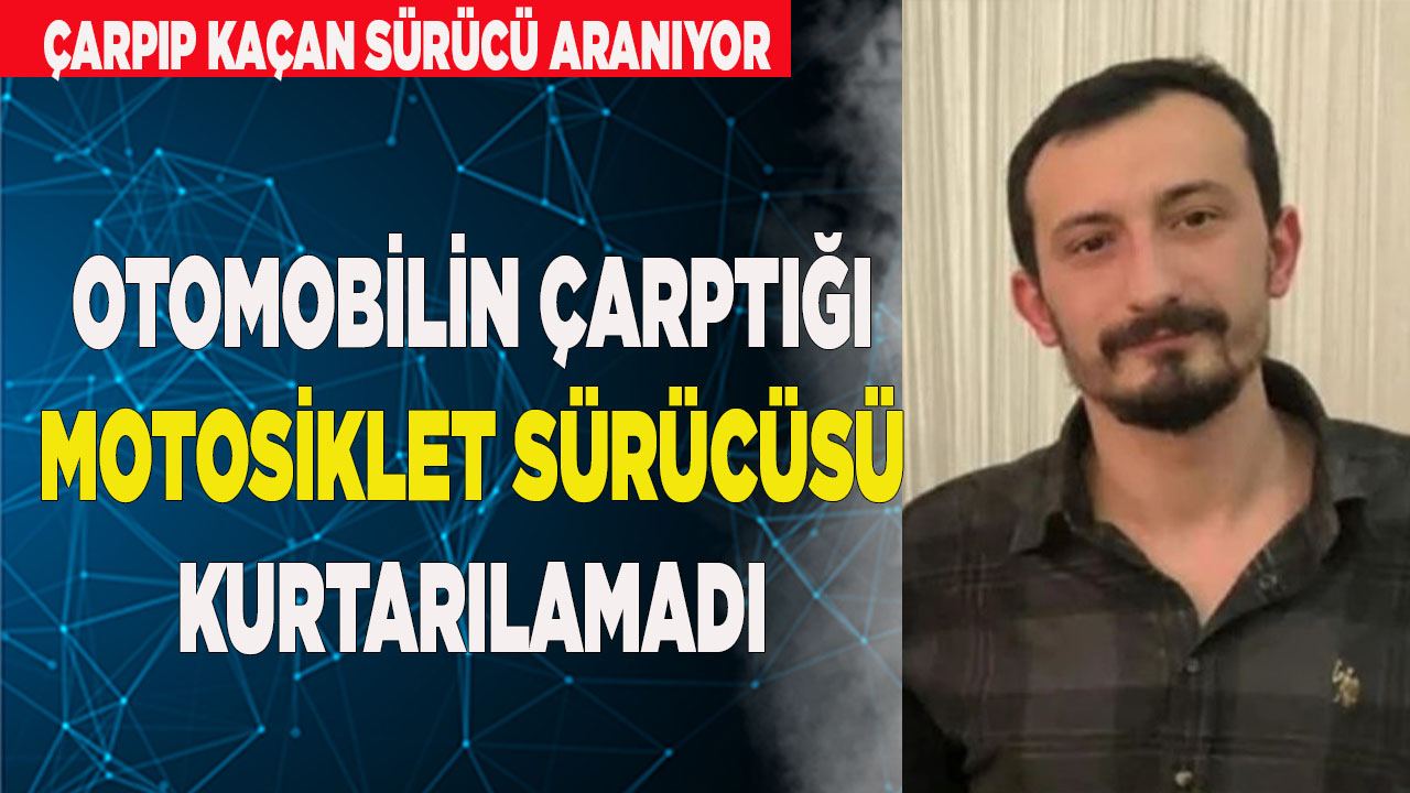 Otomobilin çarptığı motosiklet sürücüsü hayatını kaybetti