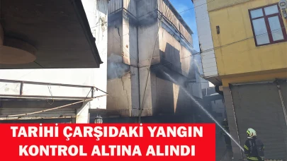 Tarihi çarşıdaki yangın kontrol altına alındı