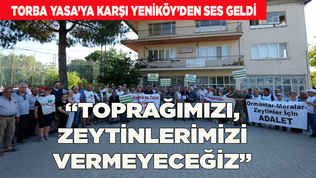 Torba Yasa’ya Karşı Yeniköy’den ses geldi