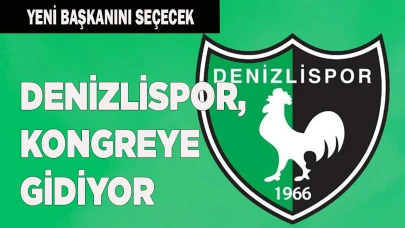 DENİZLİSPOR GENEL KURULA GİDİYOR