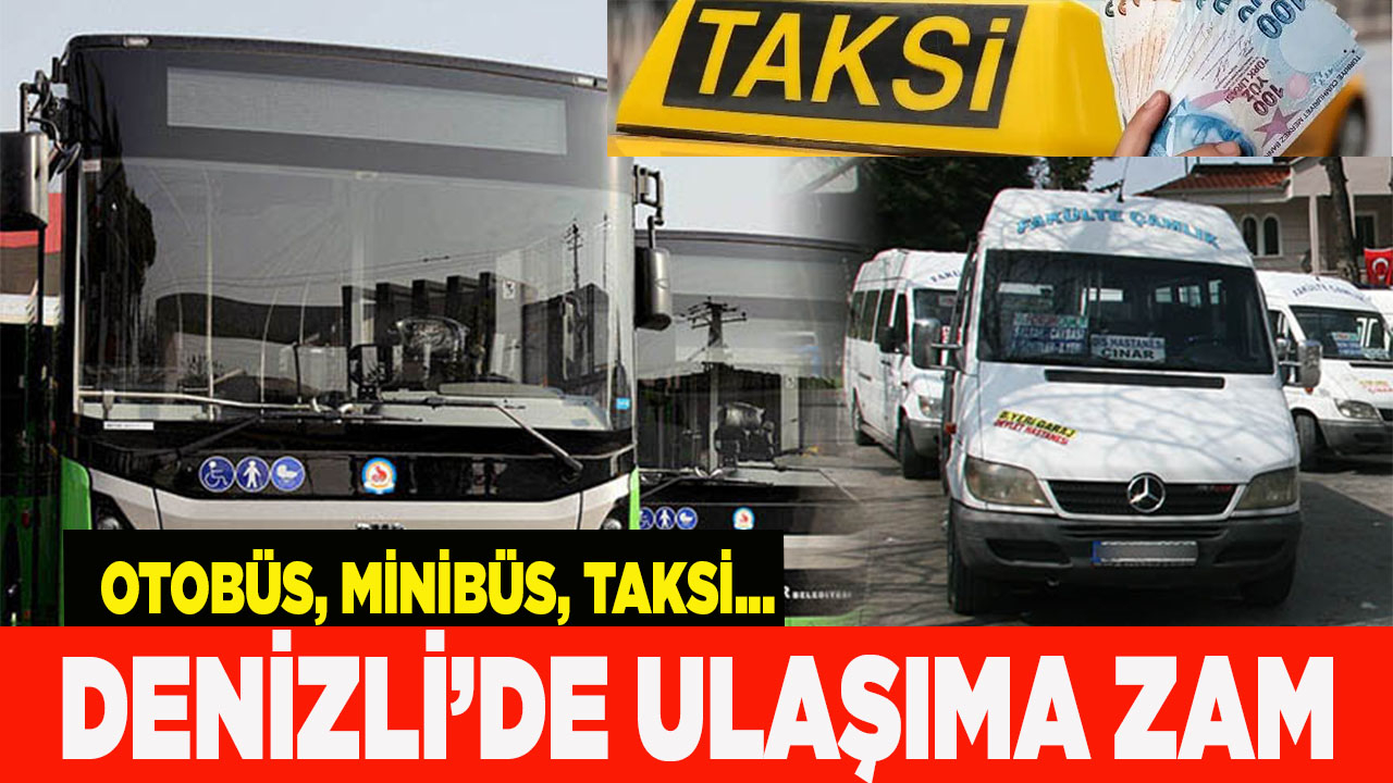 Denizli’de otobüs, minibüs ve taksi ücretleri zamlandı