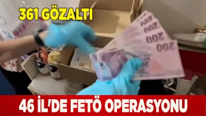 46 İL'DE FETÖ OPERASYONU