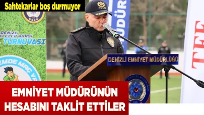 EMNİYET MÜDÜRÜNÜN HESABINI TAKLİT ETTİLER