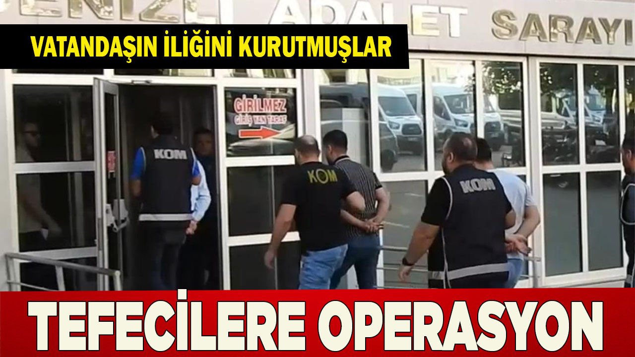 TEFECİLERE OPERASYON