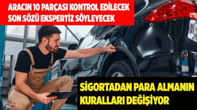Sigortadan para almanın kuralları değişiyor