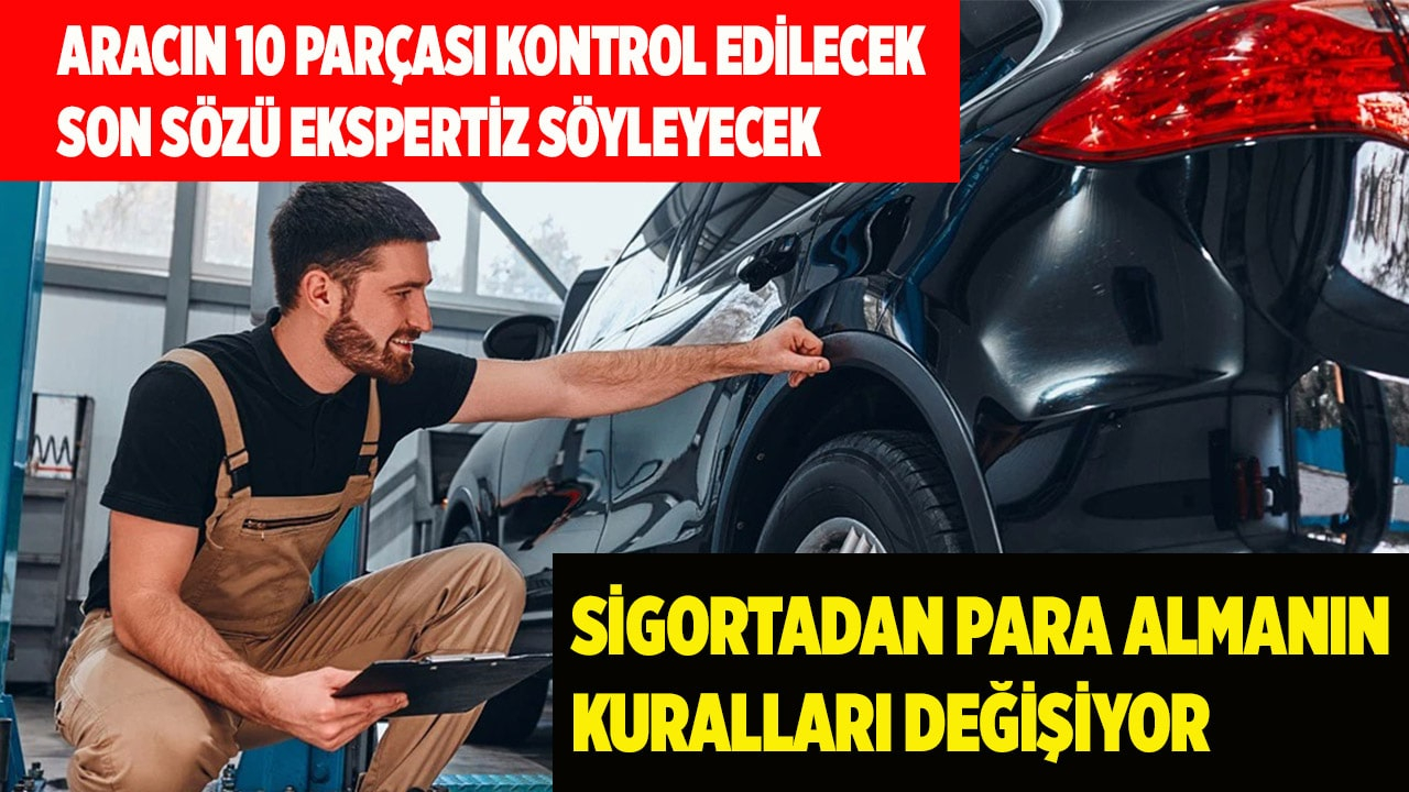 Sigortadan para almanın kuralları değişiyor
