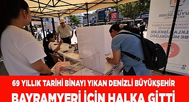 69 yıllık tarihi binayı yıkan Denizli Büyükşehir, Bayramyeri için halka gitti