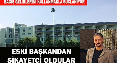 BAĞIŞ GELİRİNİ KULLANMAKLA SUÇLANIYOR