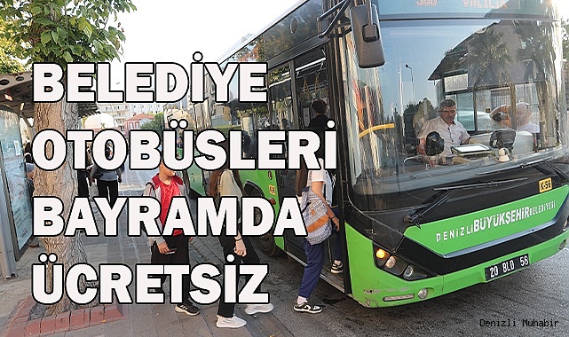 Denizli Büyükşehir’den bayramda ücretsiz ulaşım kolaylığı