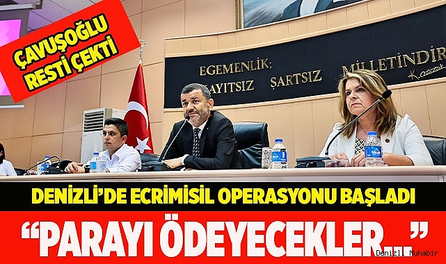 Denizli’de ecrimisil operasyonu başladı; “Parayı ödeyecekler…”