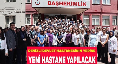 Denizli Devlet Hastanesinin yerine yeni hastane yapılacak