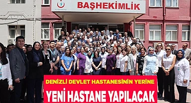 Denizli Devlet Hastanesinin yerine yeni hastane yapılacak