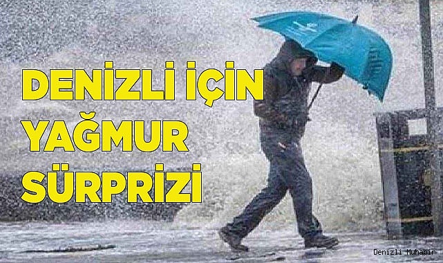 Denizli için yağmur sürprizi