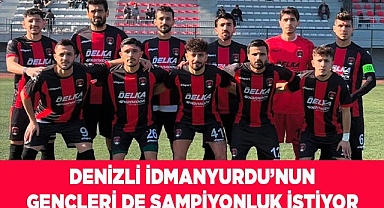 Denizli İdmanyurdu’nun gençleri de şampiyonluk istiyor