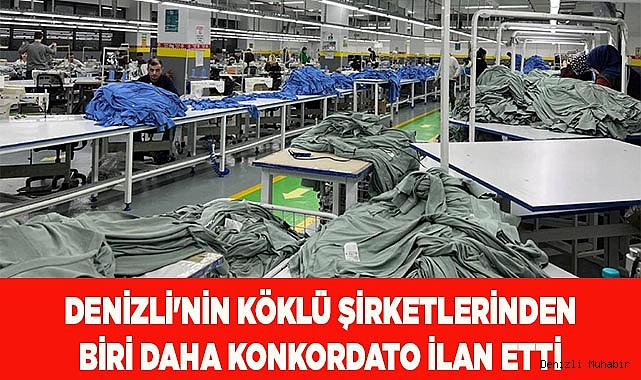 Denizli'nin köklü şirketlerinden biri daha konkordato ilan etti