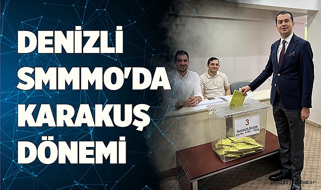 DENİZLİ SMMMO'DA KARAKUŞ DÖNEMİ