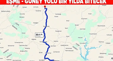 EŞME - GÜNEY YOLU BİR YILDA BİTECEK