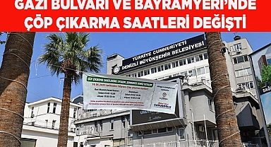 Gazi Bulvarı ve Bayramyeri’nde çöp çıkarma saatleri değişti